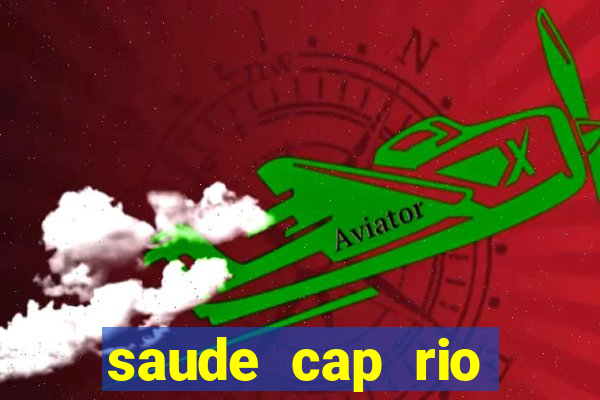 saude cap rio preto resultado